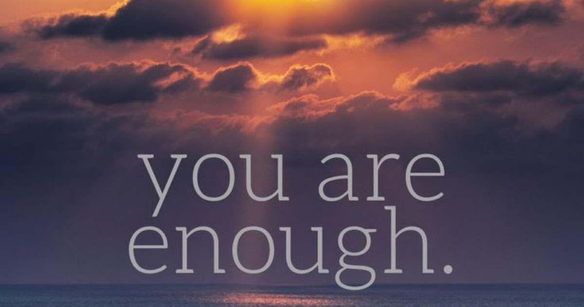 You Are Enough Quotes: Inspiring Words for Self-Acceptance and Confidence